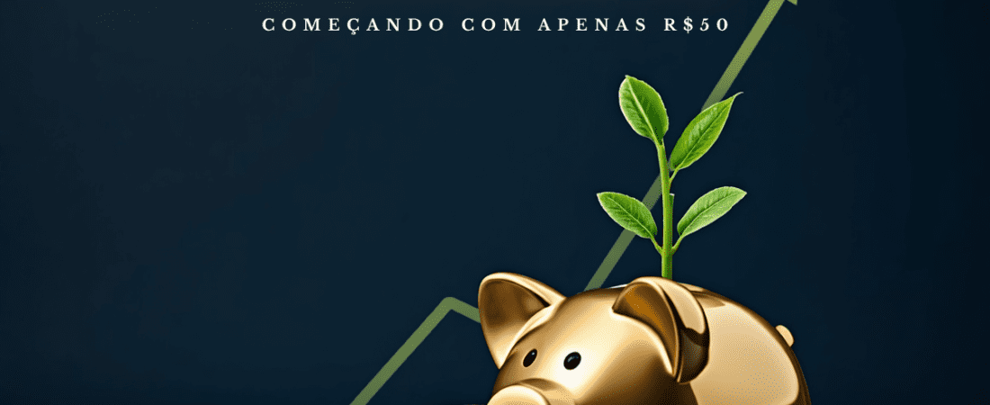 Como Investir com Pouco Dinheiro em 2026: Começando com R$ 50