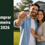 Como Comprar um Imóvel em 2026: Passo a Passo para Realizar o Sonho da Casa Própria