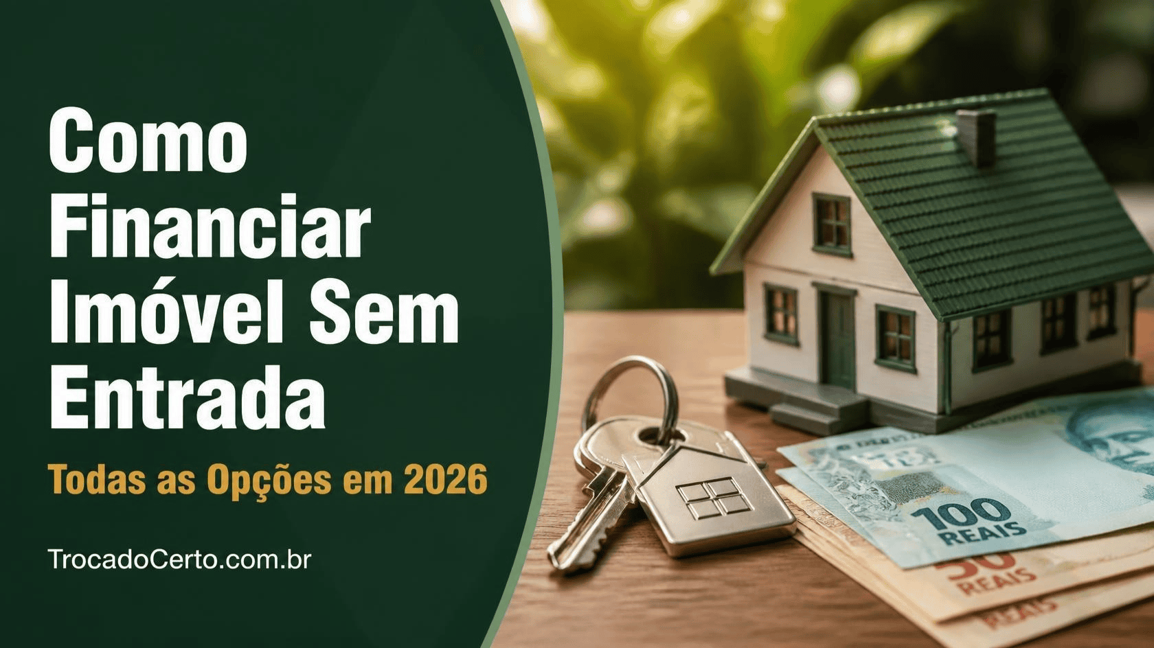 Como Financiar um Imóvel Sem Entrada em 2026: Existe Essa Possibilidade?